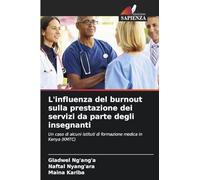 L'influenza del burnout sulla prestazione dei servizi da parte degli insegnanti: Un caso di alcuni istituti di formazione medica in Kenya (KMTC)