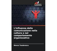 L'influenza della comunicazione nella cultura e nel comportamento organizzativo