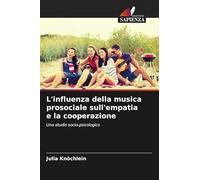 L'influenza della musica prosociale sull'empatia e la cooperazione: Uno studio socio-psicologico
