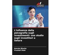 L'influenza della psicografia sugli investimenti: uno studio sugli investitori a Satara
