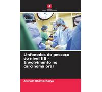 Linfonodos do pescoço do nível IIB - Envolvimento no carcinoma oral