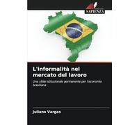 L'informalità nel mercato del lavoro: Una sfida istituzionale permanente per l'economia brasiliana