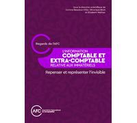 L'Information comptable et extra-comptable relative aux immatériels: Repenser et représenter l'invisible (ECO GESTION)