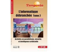 L'informatique débranchée: Tome 2, Activités en parallélisme, sécurité et intelligence artificielle