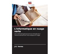L'informatique en nuage verte: Une méthodologie économe en énergie pour l'environnement de l'informatique en nuage