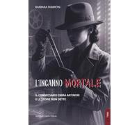 L'inganno mortale. Il commissario Emma Antinori e le storie non dette (Thrill)