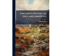 Lingard's History of England Abridged