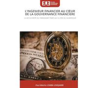 L'Ingenieur Financier Au Coeur de la Gouvernance Financiere: LA DECOUVERTE DU PARADIGME PAWELOLE A L'ERE DU NUMERIQUE