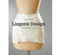 Lingerie Design: A Complete Course /anglais