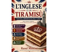 L'inglese è un tiramisù: viaggio nella complessità di una lingua "a strati"