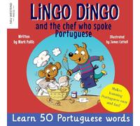 Lingo Dingo and the Chef who spoke Portuguese: Learn Portuguese for kids (Bilingual English Portuguese language book for children)