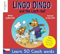 Lingo Dingo and the Czech chef: Laugh as you learn Czech for kids; Heartwarming Czech kids book; bilingual English Czech book for kids children; teach ... (Bilingual English Czech book for children)