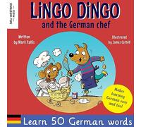 Lingo Dingo and the German chef: Heartwarming and fun English German kids book to learn German for kids (learning German for children; bilingual ... the Story Powered Language learning method)
