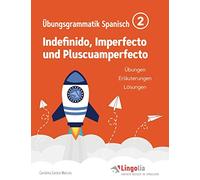 Lingolia Übungsgrammatik Spanisch Teil 2: Indefinido, Imperfecto und Pluscuamperfecto