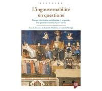 L'ingouvernabilité en questions: Europe chrétienne méridionale et orientale, XIIe-première moitié du XVIe siècle