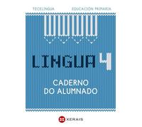 Lingua 4 Educación Primaria. Caderno do alumnado. Proxecto Tecelingua.