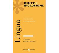 Lingua. Fra identità e integrazione (Diritti e inclusione)