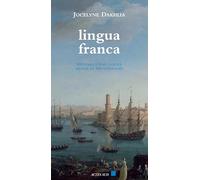 Lingua Franca: HISTOIRE D'UNE LANGUE METISSE EN MEDITERRANEE