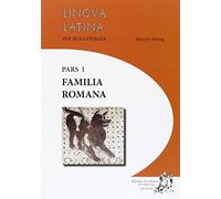 Lingua latina per se illustrata. Per i Licei e gli Ist. magistrali. Familia romana: pars I (Vol. 1): Pars 1, Familia romana