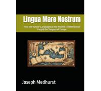 Lingua Mare Nostrum: How the "Ghost" Languages of the Ancient Mediterranean Forged the Tongues of Europe