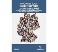 Lingua per integrare, lingua per integrarsi. L'accoglienza linguistica dei migranti adulti e il tedesco come «lingua per l’integrazione» in Germania (Il quadrifoglio tedesco)