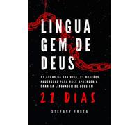 Linguagem de Deus:: 21 áreas da sua vida, 21 orações poderosas para você aprender a orar na linguagem de Deus em 21 dias