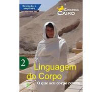 Linguagem do Corpo - O Que seu Corpo Revela - Volume 2 - de Cristina Cairo