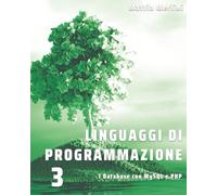 Linguaggi di Programmazione - I Database con MySQL e PHP: Libro per classi terze IeFP Operatore Informatico (IeFP / CFP Operatore Informatico)