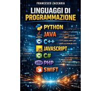 linguaggi di programmazione livello professionale: guida completa ai linguaggi di programmazione livello professionale di : Python , Java , C++ , JavaScript , C# , PHP, Swift.