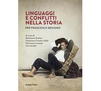 Linguaggi e conflitti nella storia. Per Francesco Benigno (Varia)