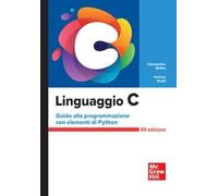 Linguaggio C. Guida alla programmazione con elementi di Python (Scienze)