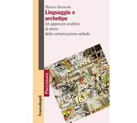 Linguaggio e archetipo. Un approccio analitico al senso della comunicazione verbale (Psicoterapie)