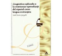 LINGÜÍSTICA APLICADA A LA ENSEÑANZA-APRENDIZAJE DEL ESPAÑOL COMO LENGUA EXTRANJE (Cuadernos de didáctica del español/LE)