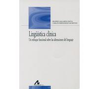 Lingüística clínica: Un enfoque funcional sobre las alteraciones del lenguaje (Bibliotheca Philologica)