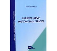 LINGÜÍSTICA FORENSE: CONTEXTOS, TEORÍA Y PRÁCTICA