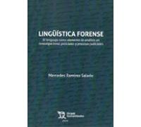 Lingüística Forense: El Lenguaje Como Elemento De Análisis En Investigaciones Policiales Y Procesos Judiciales