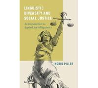 Linguistic Diversity and Social Justice: An Introduction to Applied Sociolinguistics