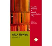Linguistic inequality in scientific communication today: What can future applied linguistics do to mitigate disadvantages for non-anglophones?. AILA Review, Volume 20