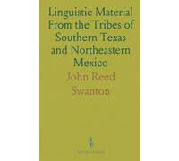 Linguistic Material From the Tribes of Southern Texas and Northeastern Mexico