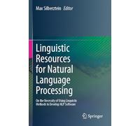 Linguistic Resources for Natural Language Processing: On the Necessity of Using Linguistic Methods to Develop NLP Software