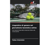 Linguistica di genere nel giornalismo tennistico online: Come il genere dei giornalisti e dei giocatori influisce sulla cronaca sportiva