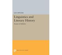 Linguistics and Literary History: Essays in Stylistics (Princeton Legacy Library): 2270