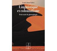 Linguistique et colonialisme: Petit traité de glottophagie