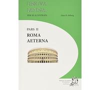 Lingva Latina Per Se Illustrata Pars II: Roma Aeterna: Vol. 2