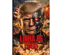 Linha de Fogo: A Guerra Oculta Pelo Controle do Mundo