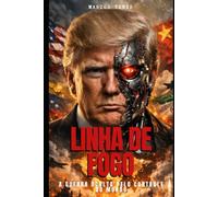 Linha de Fogo: A Guerra Oculta Pelo Controle do Mundo
