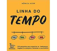 Linha do tempo: 100 perguntas para organizar as lembranças, resgatar as emoções e entender a sua história