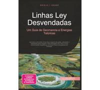 Linhas Ley Desvendadas: Um Guia de Geomancia e Energias Telúricas