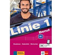 Linie 1 beruf b1, libro del alumno y de ejercicios + audio + vídeos: Linie 1 Beruf B1 - Situationen - Redemittel - Wortschatz (SIN COLECCION)