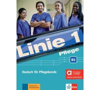 Linie 1 Pflege B2 - Hybride Ausgabe allango: Deutsch für Pflegeberufe. Kurs- und Übungsbuch mit Audios inklusive Lizenzschlüssel allango (24 Monate)